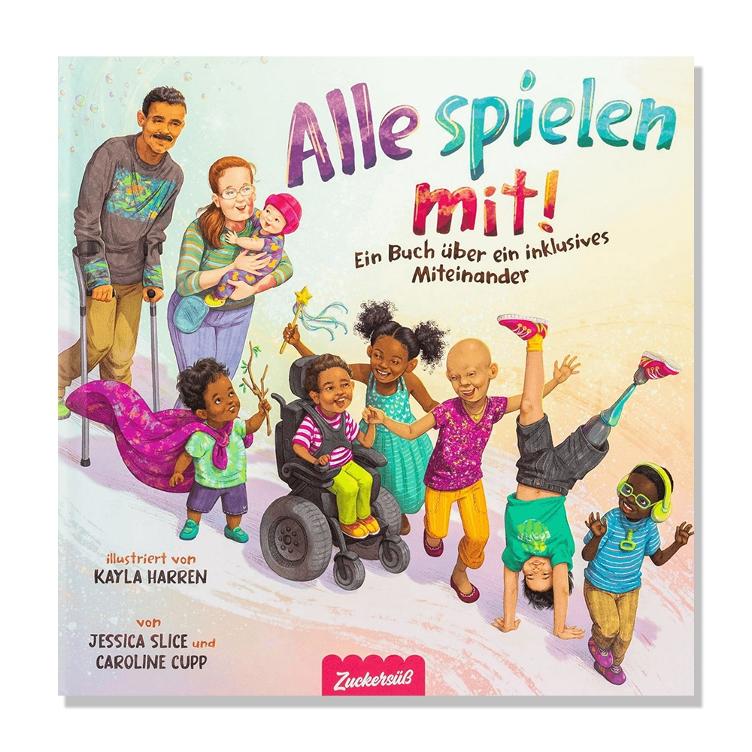 Alle spielen mit! - Ein Buch über ein inklusives Miteinander