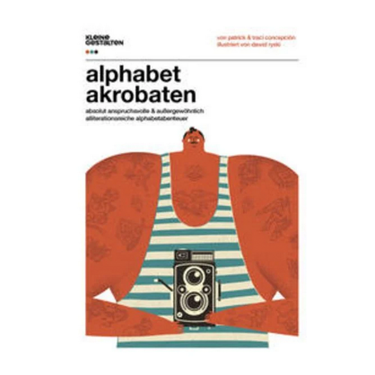 Alphabetakrobaten - Absolut anspruchsvolle & außergewöhnlich alliterationsreiche Alphabetabenteuer