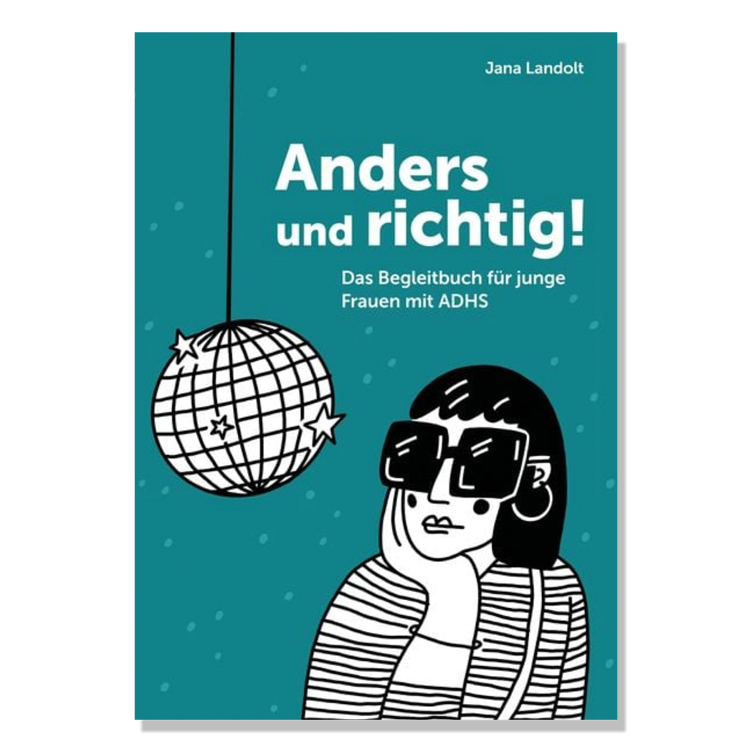 Anders und richtig! - Das Begleitbuch für junge Frauen mit ADHS