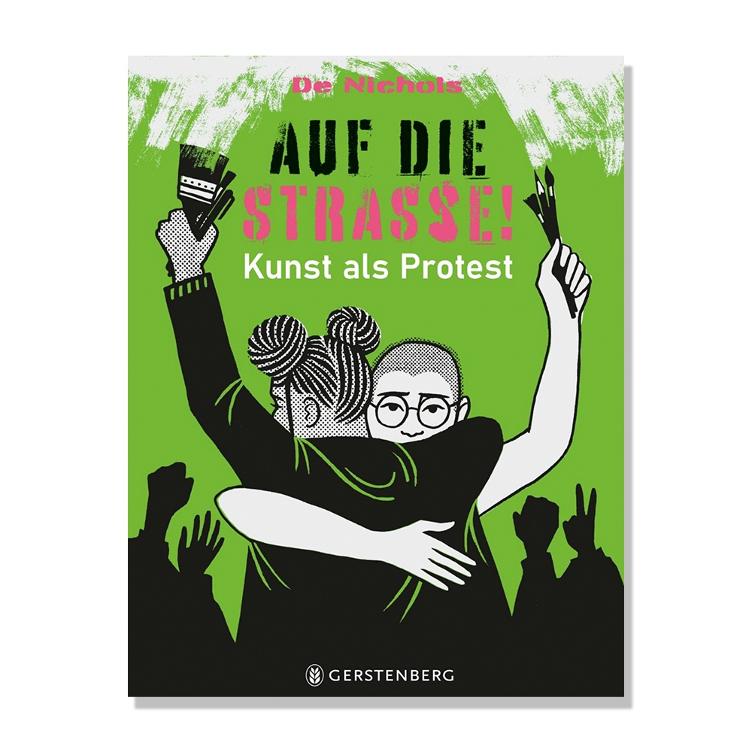 Auf die Strasse! - Kunst als Protest