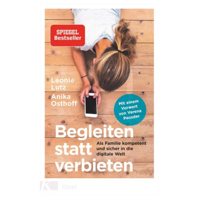 Begleiten statt verbieten - Als Familie kompetent und sicher in die digitale Welt