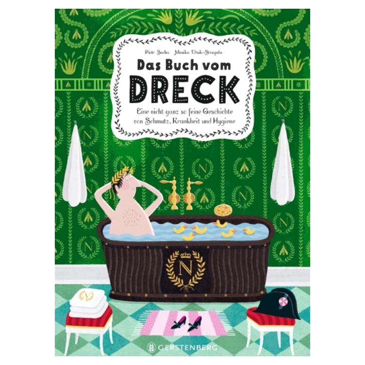 Das Buch vom Dreck - Eine nicht ganz so feine Geschichte von Schmutz, Krankheit und Hygiene