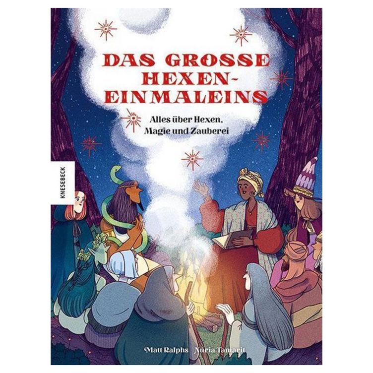 Das grosse Hexeneinmaleins - Alles über Hexen, Magie und Zauberei