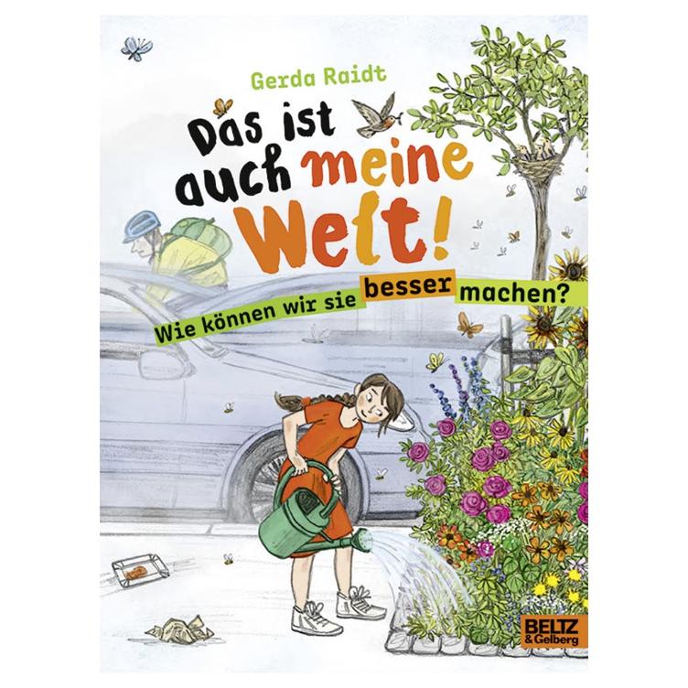 Das ist auch meine Welt - Wie können wir sie besser machen?