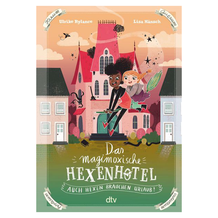 Das magimoxische Hexenhotel - Auch Hexen brauchen Urlaub