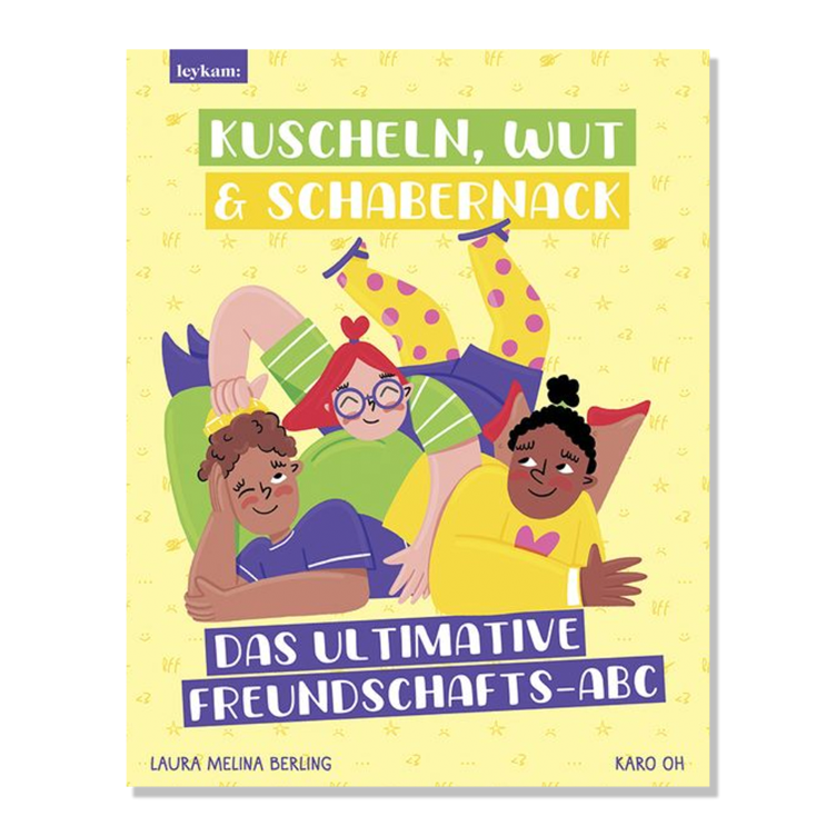 Das ultimative Freundschafts-ABC - Kuscheln, Wut & Schabernack