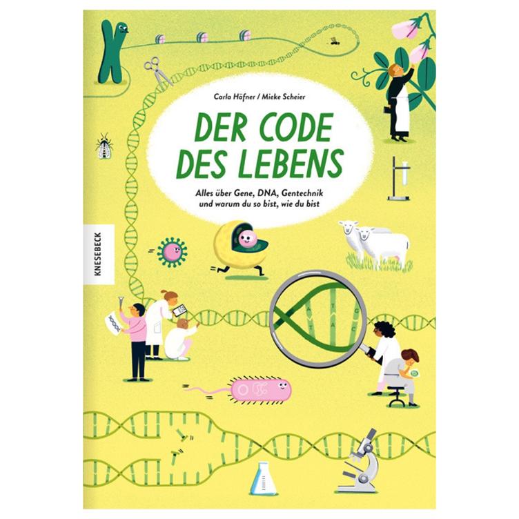 Der Code des Lebens Alles über Gene, DNA, Gentechnik und warum du so bist, wie du bist