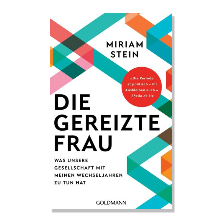 Die gereizte Frau - Was unsere Gesellschaft mit meinen Wechseljahren zu tun hat