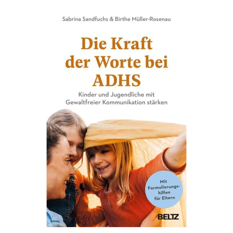 Die Kraft der Worte bei ADHS - Kinder und Jugendliche mit Gewaltfreier Kommunikation stärken