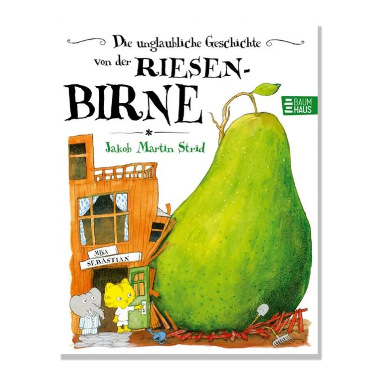 Die unglaubliche Geschichte von der Riesenbirne