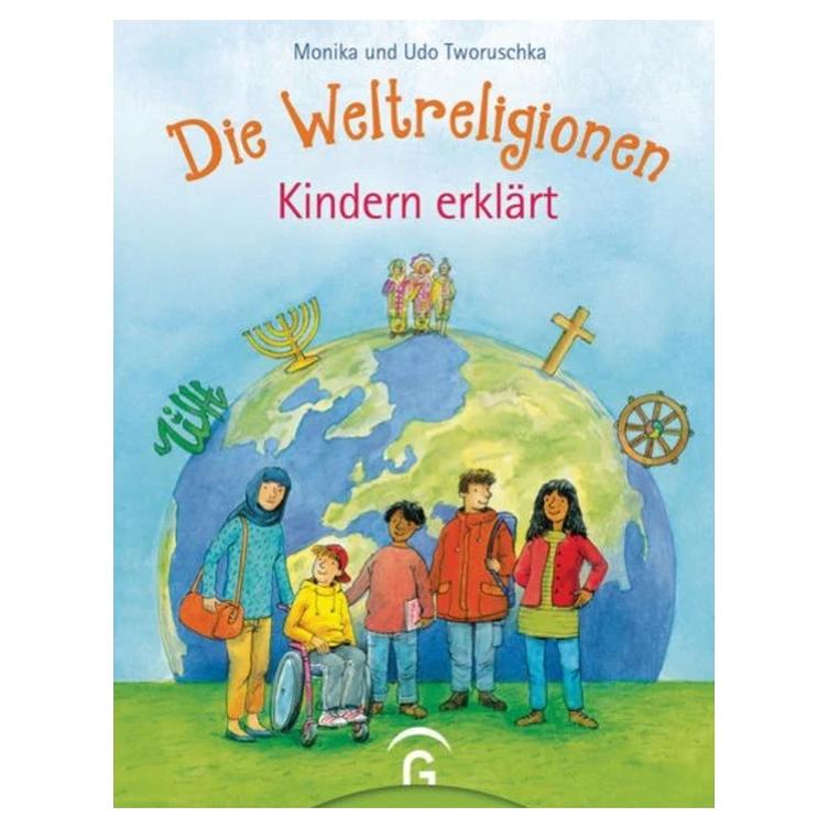 Die Weltreligionen - Kindern erklärt
