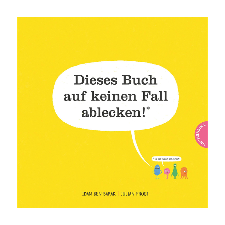 Dieses Buch auf keinen Fall ablecken! - Es ist voller Bakterien