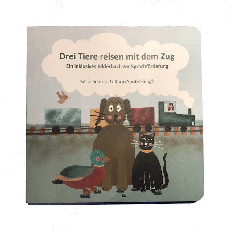 Drei Tiere reisen mit dem Zug - Ein inklusives Bilderbuch zur Sprachförderung