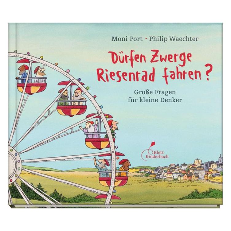 Dürfen Zwerge Riesenrad fahren? - Grosse Fragen für kleine Denker