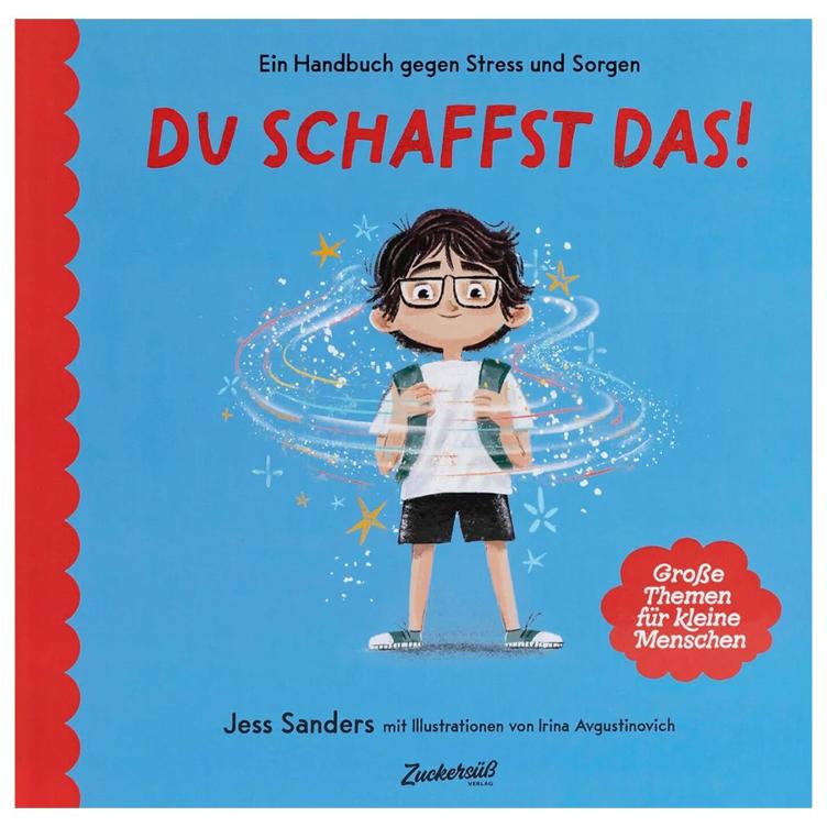 Ein Handbuch gegen Stress und Sorgen - Du schaffst das!