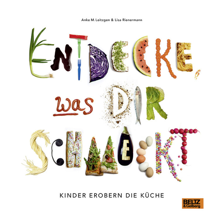Entdecke, was dir schmeckt - Kinder erobern die Küche