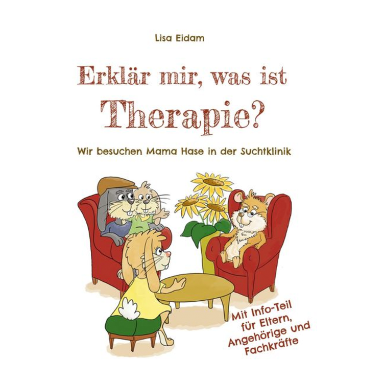 Erklär mir, was ist Therapie? - Wir besuchen Mama Hase in der Suchtklinik
