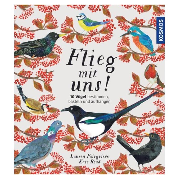 Flieg mit uns! - 10 Vögel bestimmen, basteln und aufhängen