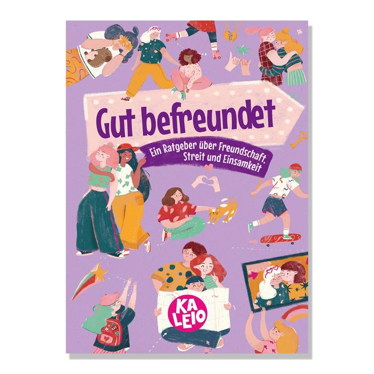 Gut befreundet - Ein Ratgeber über Freundschaft, Streit und Einsamkeit