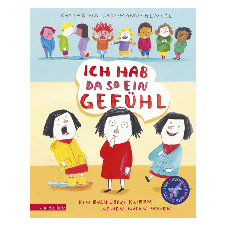 Ich hab da so ein Gefühl - Ein Buch übers Kichern, Weinen, Wüten, Freuen