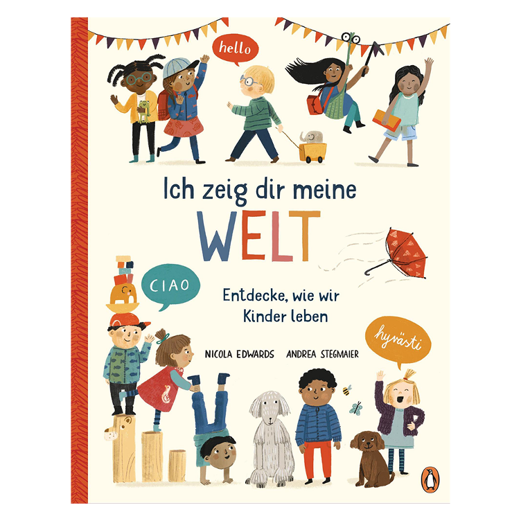 Ich zeig dir meine Welt - Entdecke, wie wir Kinder leben