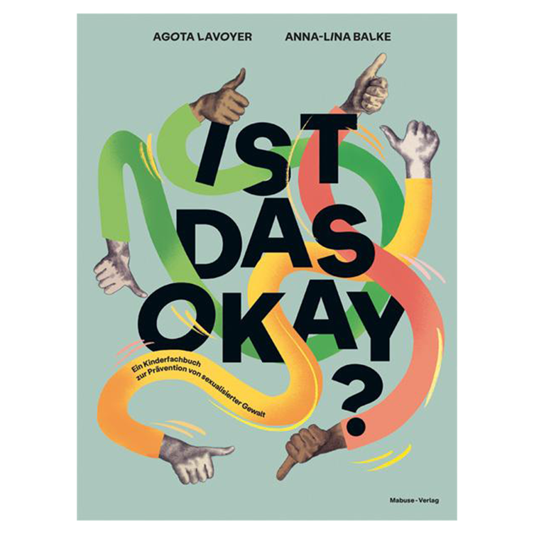 Ist das okay? - Ein Kinderfachbuch zur Prävention von sexualisierter Gewaltntion von sexualisierter Gewalt