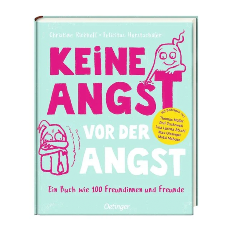 Keine Angst vor der Angst - Ein Buch wie 100 Freundinnen und Freunde