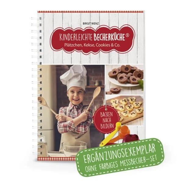 Kinderleichte Becherküche - Plätzchen, Kekse, Cookies & Co inkl. Becherset