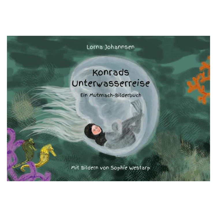 Konrads Unterwasserreise - Ein Mutmach-Bilderbuch