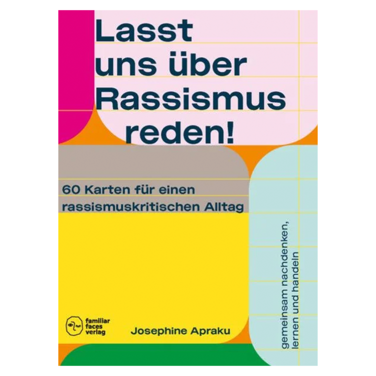 Lasst uns über Rassismus reden! - 60 Karten für einen rassismuskritischen Alltag