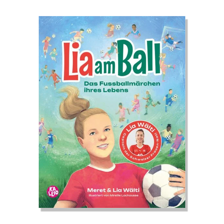 Lia am Ball - Das Fussballmärchen ihres Lebens