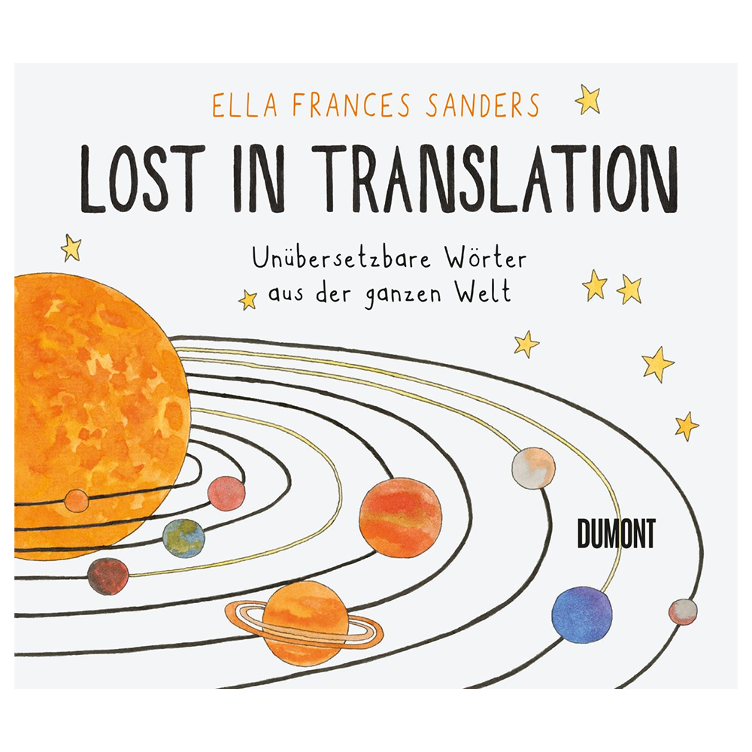 Lost in Translation Unübersetzbare Wörter aus der ganzen Welt