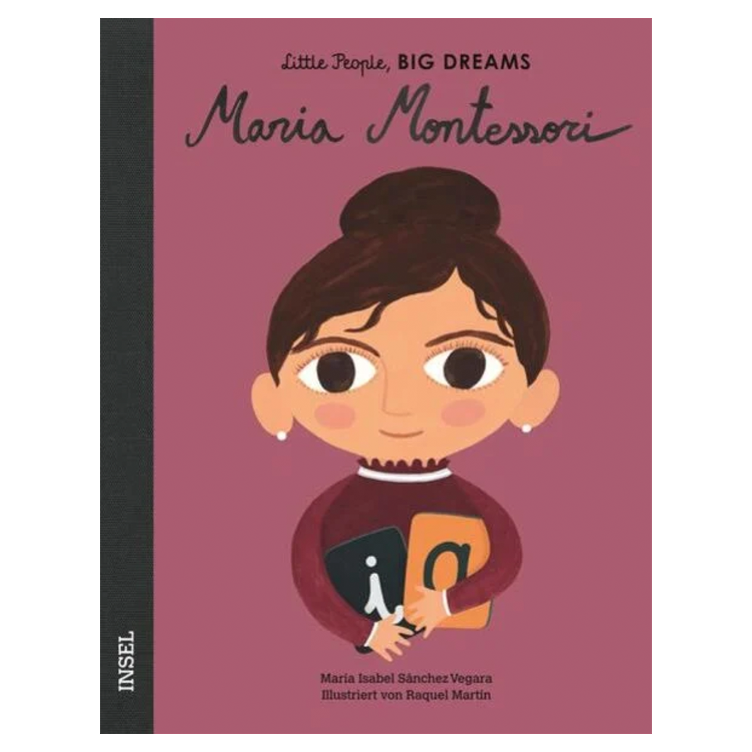 Maria Montessori - Little People, Big Dreams.