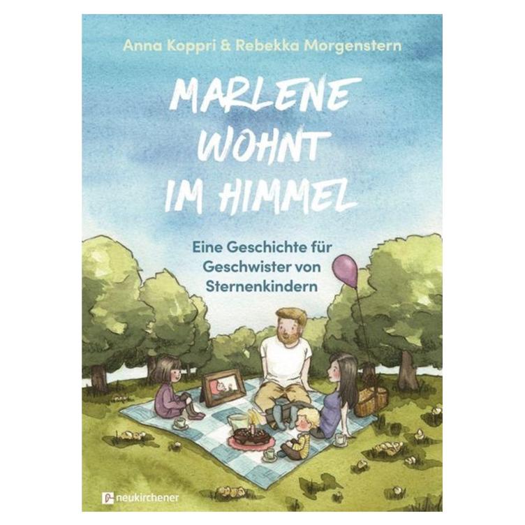 Marlene wohnt im Himmel - Eine Geschichte für Geschwister von Sternenkindern