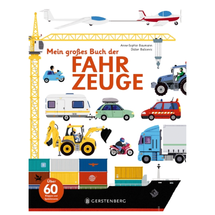 Mein grosses Buch der Fahrzeuge - Über 60 Klappen und Spielelemente