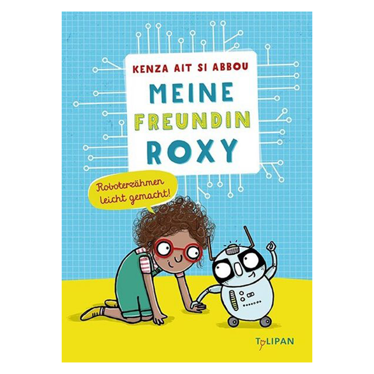 Meine Freundin Roxy - Roboterzähmen leicht gemacht