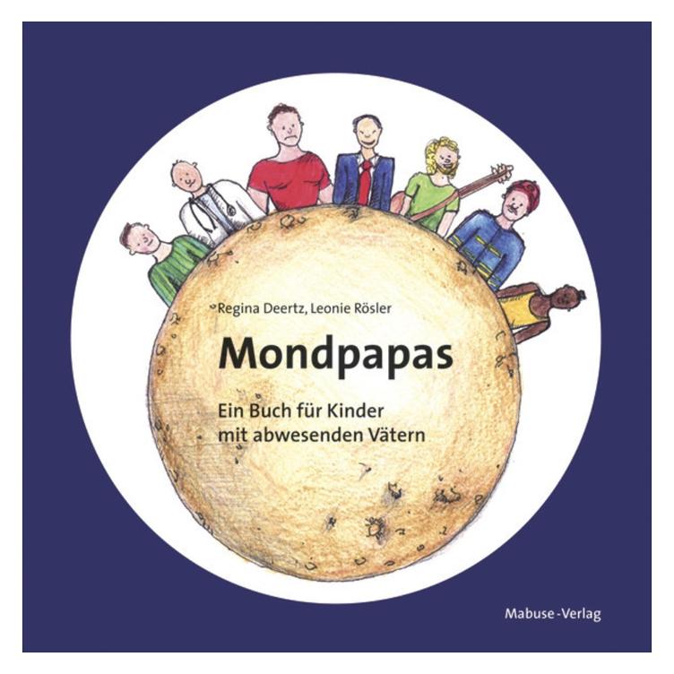 Mondpapas - Ein Buch für Kinder mit abwesenden Vätern