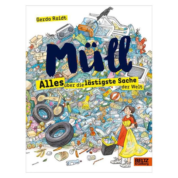 Müll - alles über die lästigste Sache der Welt