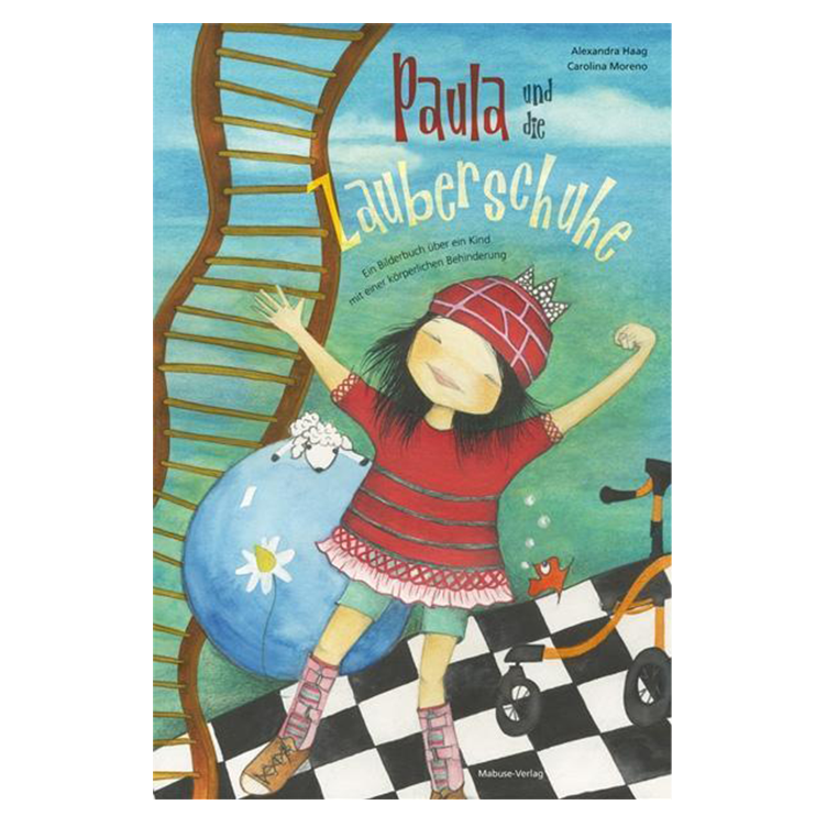 Paula und die Zauberschuhe - Ein Bilderbuch über ein Kind mit einer körperlichen Behinderung
