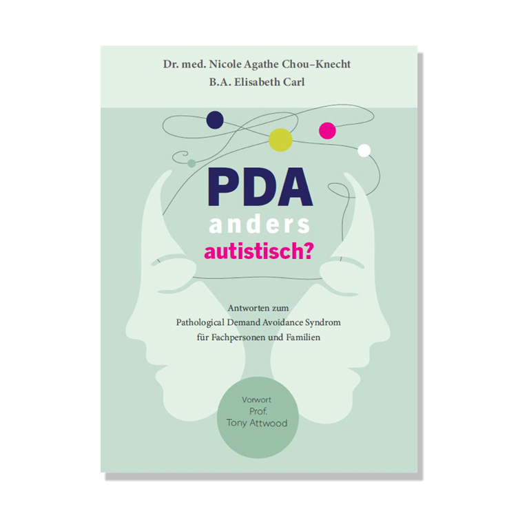 PDA - anders autistisch? Antworten zum Pathological Demand Avoidance Syndrom für Fachpersonen und Familien