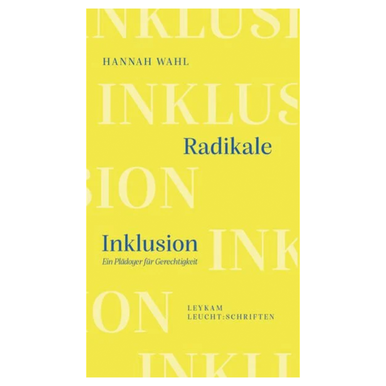 Radikale Inklusion - Ein Plädoyer für Gerechtigkeit