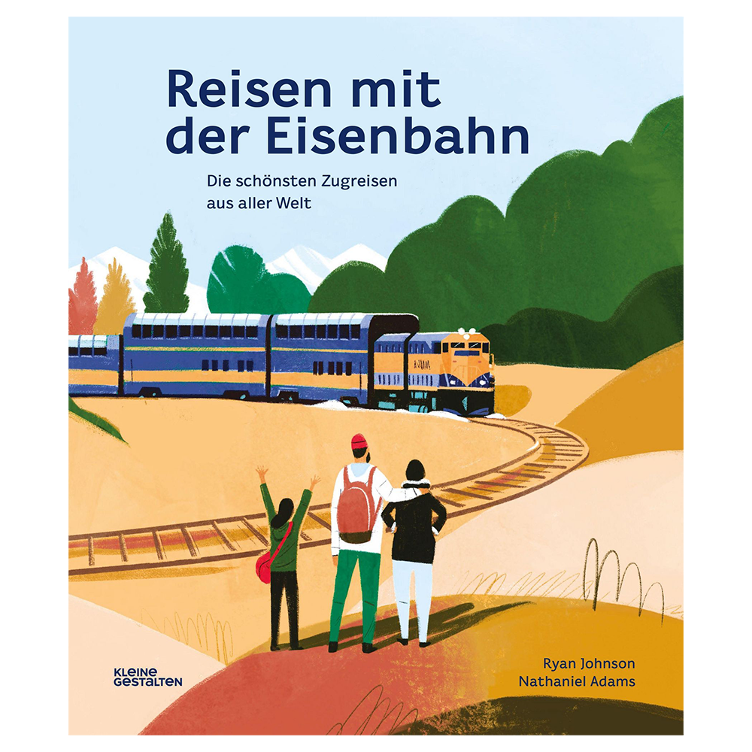 Reisen mit der Eisenbahn - Die schönsten Zugreisen aus aller Welt
