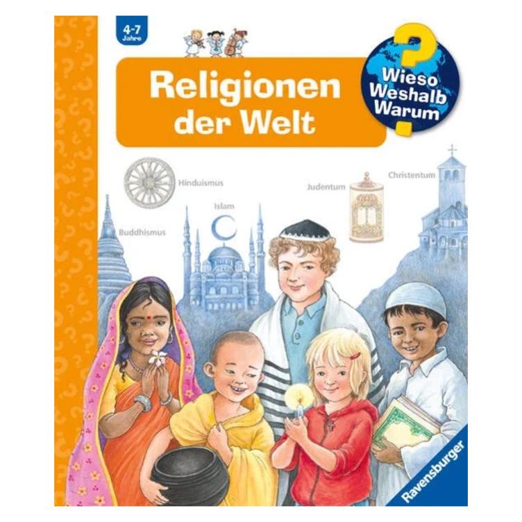 Religionen der Welt - Wieso? Weshalb? Warum?