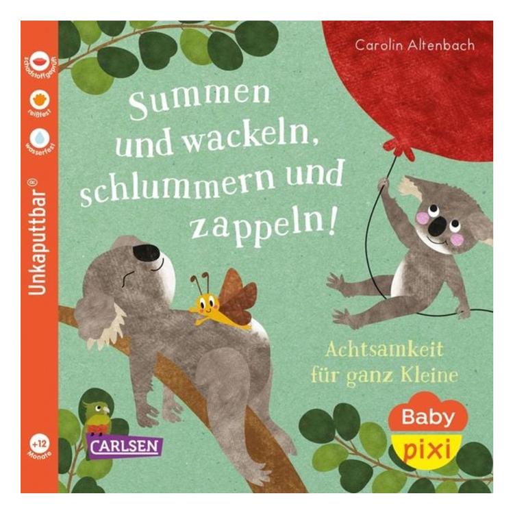 Summen und wackeln, schlummern und zappeln - Achtsamkeit für ganz Kleine -Baby Pixi (unkaputtbar)