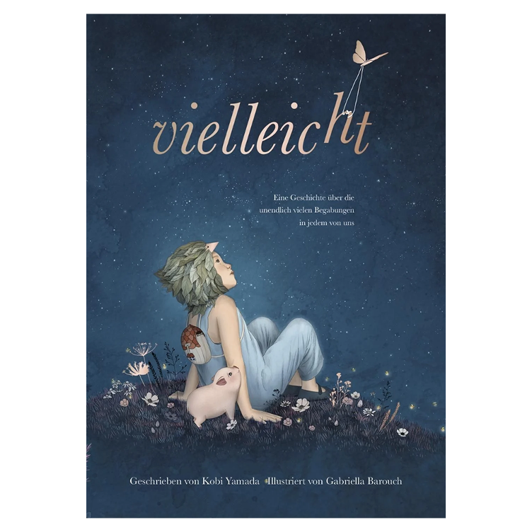 Vielleicht - Eine Geschichte über die unendlich vielen Begabungen in jedem von uns