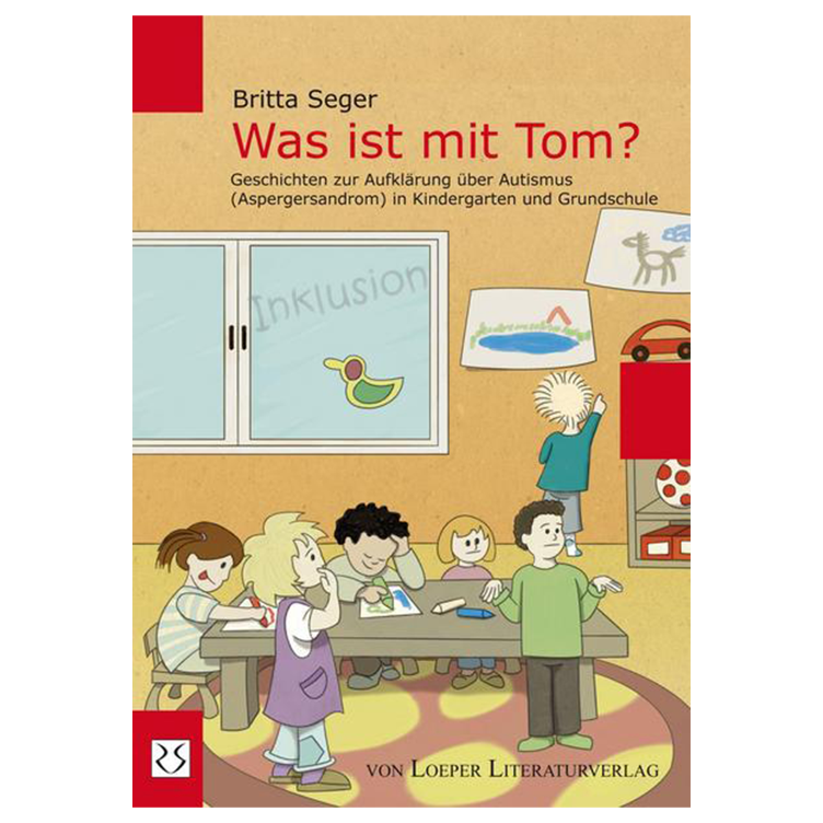 Was ist mit Tom? - Geschichten zur Aufklärung über Autismus