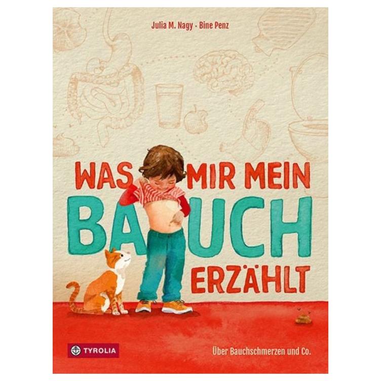 Was mir mein Bauch erzählt - Über Bauchschmerzen und Co