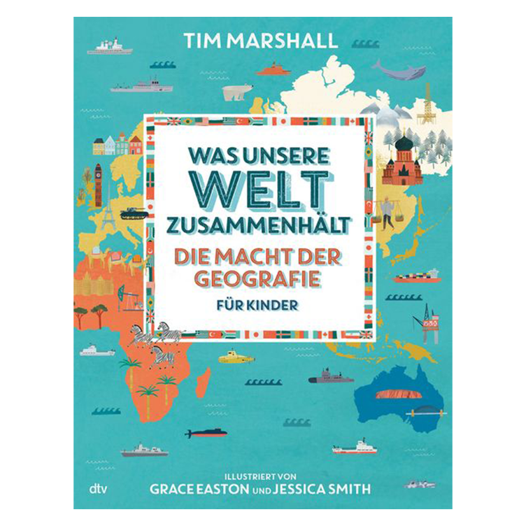 Was unsere Welt zusammenhält - Die Macht der Geografie für Kinder