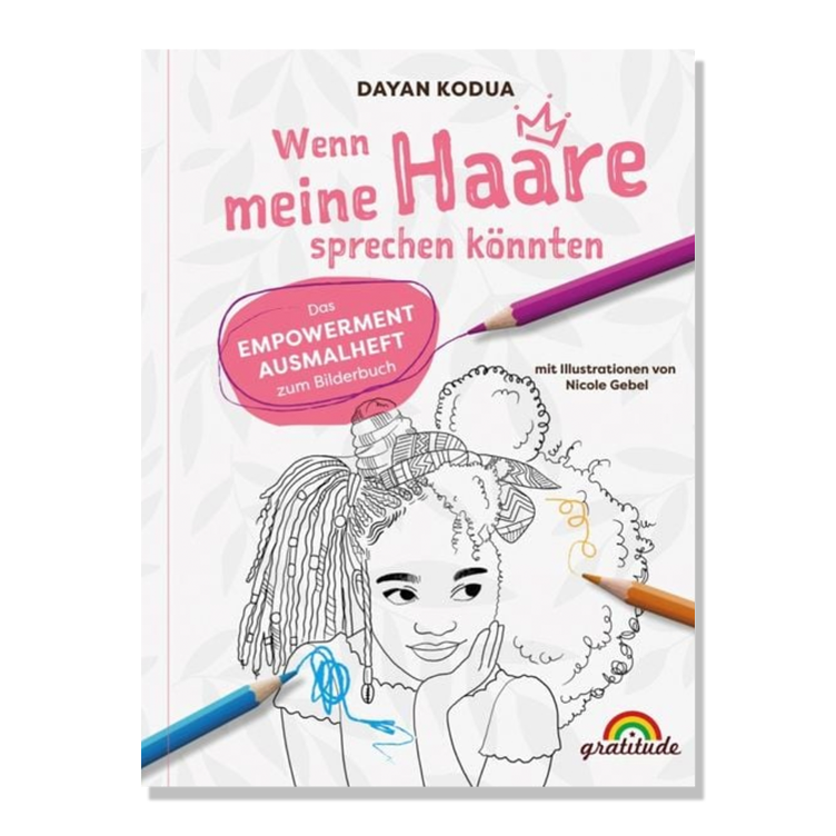 Wenn meine Haare sprechen könnten - Das Empowerment-Ausmalheft