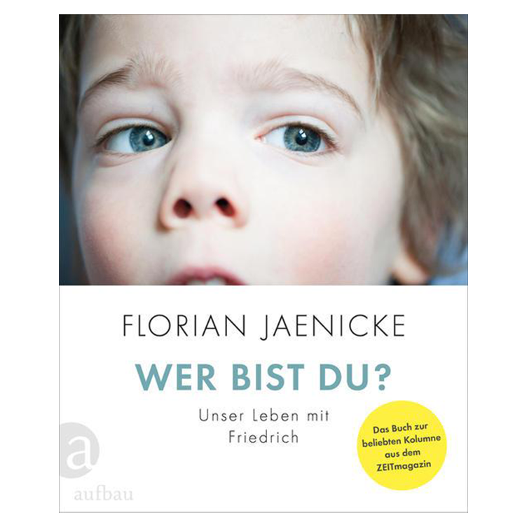 Wer bist du? Unser Leben mit Friedrich